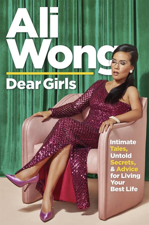 RANDOM HOUSE VIA ASSOCIATED PRESS
                                “Dear Girls: Intimate Tales, Untold Secrets & Advice for Living Your Best Life by Ali Wong.