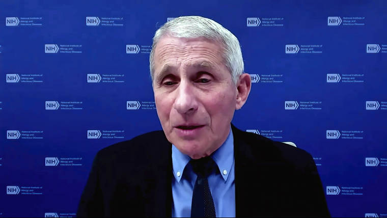 COURTESY WHITE HOUSE VIA AP
                                In this image from video, Dr. Anthony Fauci, director of the National Institute of Allergy and Infectious Diseases and chief medical adviser to the president, speaks during a White House briefing on the Biden administration’s response to the COVID-19 pandemic Wednesday, in Washington.