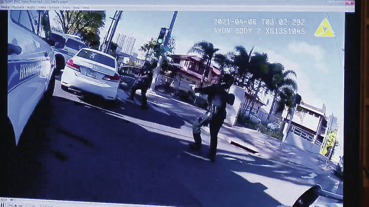 COURTESY HONOLULU DEPARTMENT OF THE PROSECUTING ATTORNEY
                                Honolulu police body camera footage from April 5 shows the encounter near the intersection of Kalakaua Avenue and Philip Street that resulted in the fatal shooting of Iremamber Sykap. Police camera videos were entered as evidence in Judge William M. Domingo’s courtroom on Wednesday, the third day of preliminary hearings for three Honolulu police officers charged in the killing.