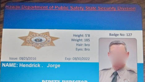 COURTESY HAWAII DEPARTMENT OF PUBLIC SAFETY
                                A fake ID provided by a sheriff impersonator in a recent scam.
