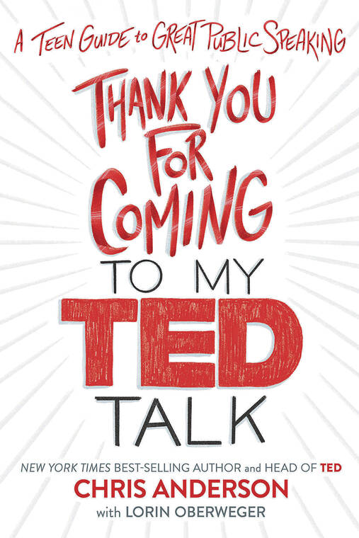 COURTESY PHOTO
                                “Thank You for Coming to My Ted Talk: A Teen Guide to Great Public Speaking” by Chris Anderson