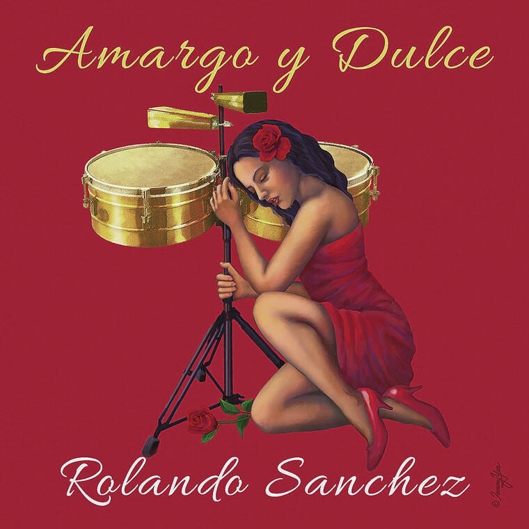 COURTESY HIFI RECORDS
                                “Amargo y Dulce” by Rolando Sanchez